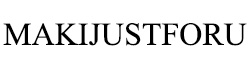 MAKIJUSTFORU